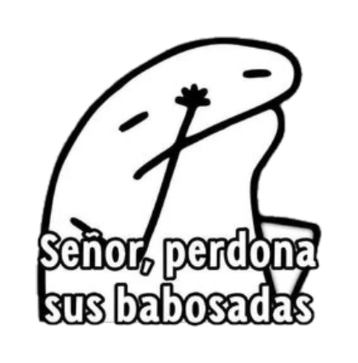 Señor, perdona sus babosadas
