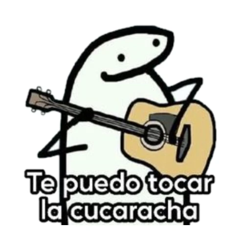 Te puedo tocar la cucaracha